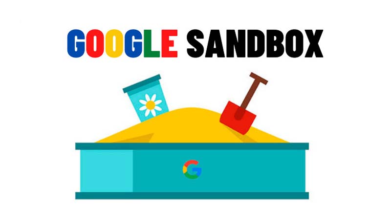 Google Sandbox Sự thật lý do website bạn bị kìm hãm cách khắc phục